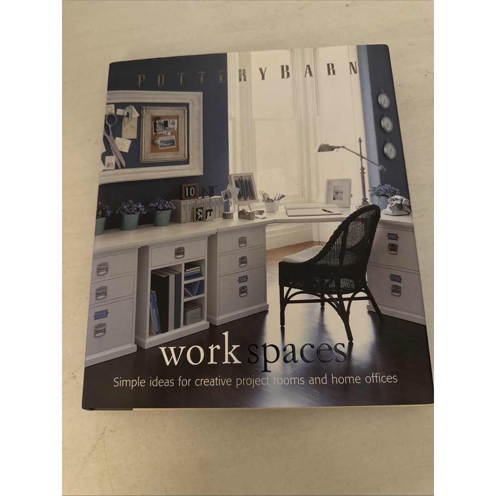 Pottery Barn Work Spaces Design Book 2004 Hardcover Creative Workspaces